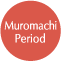 Muromachi Period